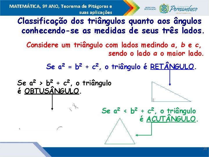 MATEMÁTICA, 9º ANO, Teorema de Pitágoras e suas aplicações Classificação dos triângulos quanto aos