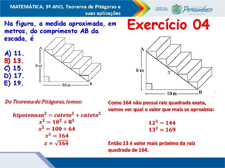 MATEMÁTICA, 9º ANO, Teorema de Pitágoras e suas aplicações Na figura, a medida aproximada,