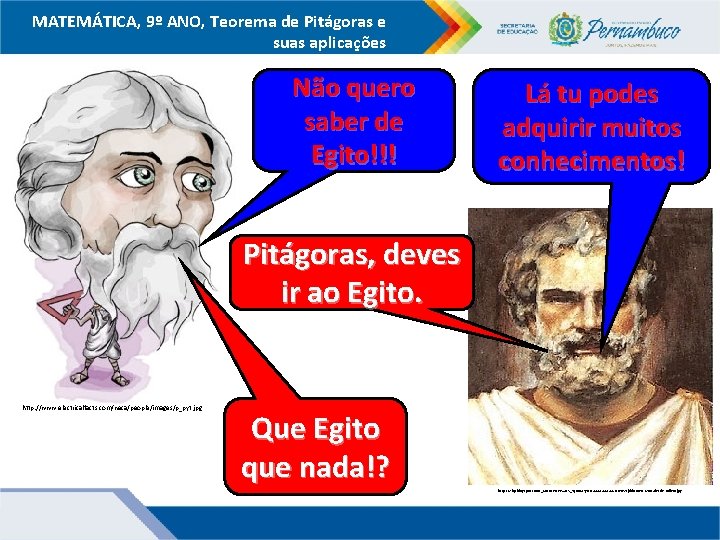 MATEMÁTICA, 9º ANO, Teorema de Pitágoras e suas aplicações Não quero saber de Egito!!!