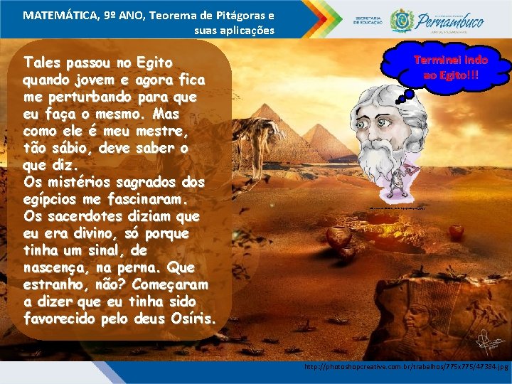 MATEMÁTICA, 9º ANO, Teorema de Pitágoras e suas aplicações Terminei indo Tales passou no