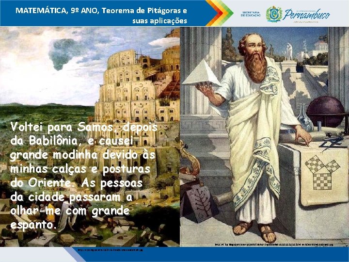 MATEMÁTICA, 9º ANO, Teorema de Pitágoras e suas aplicações Voltei para Samos, depois da