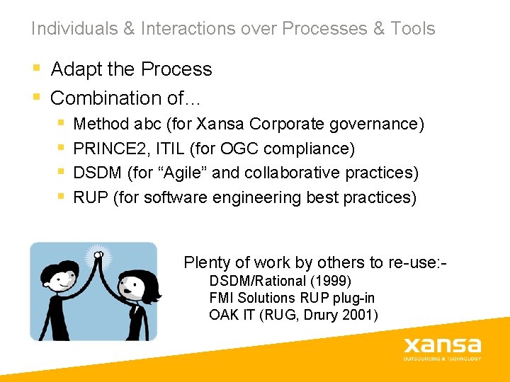 Individuals & Interactions over Processes & Tools § Adapt the Process § Combination of… Individuals & Interactions over Processes & Tools § Adapt the Process § Combination of…