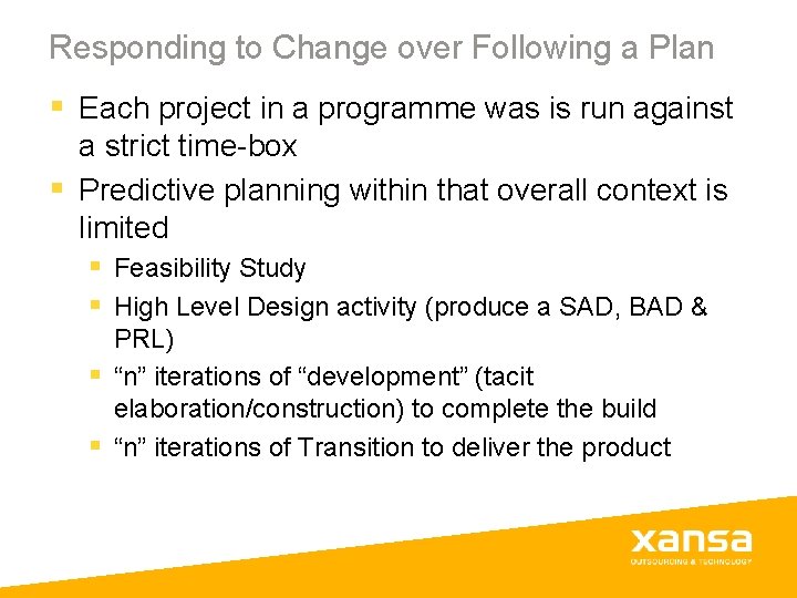 Responding to Change over Following a Plan § Each project in a programme was Responding to Change over Following a Plan § Each project in a programme was