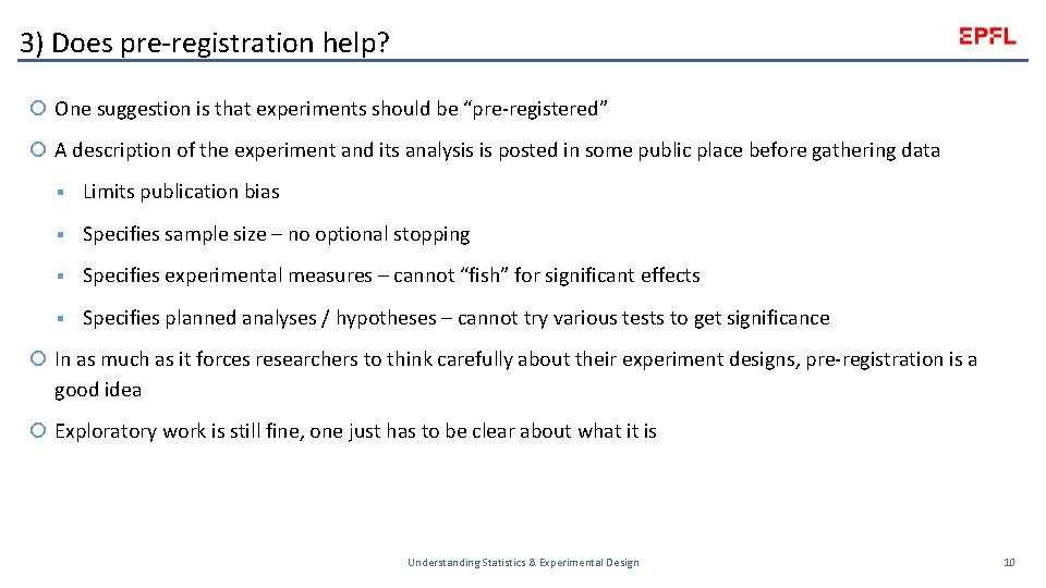 3) Does pre-registration help? One suggestion is that experiments should be “pre-registered” A description