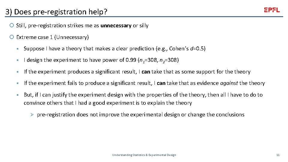 3) Does pre-registration help? Still, pre-registration strikes me as unnecessary or silly Extreme case