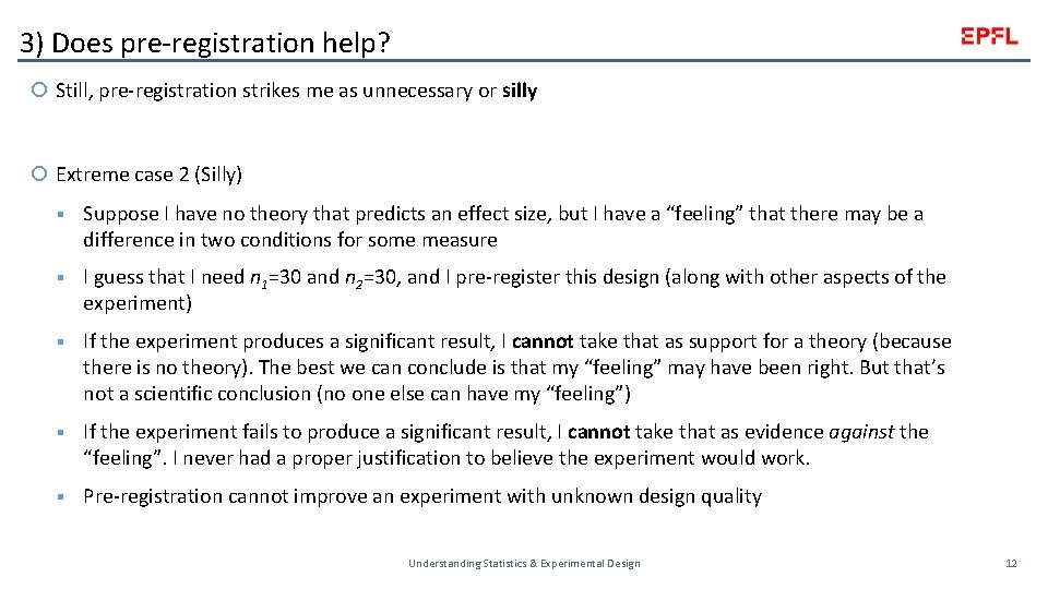 3) Does pre-registration help? Still, pre-registration strikes me as unnecessary or silly Extreme case