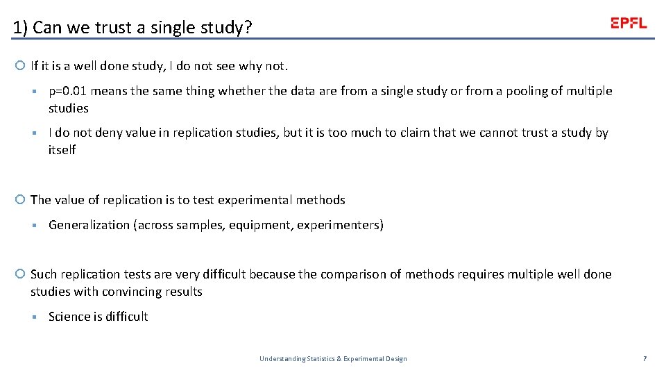 1) Can we trust a single study? If it is a well done study,