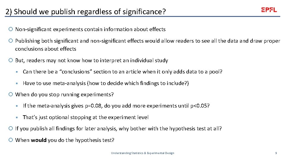 2) Should we publish regardless of significance? Non-significant experiments contain information about effects Publishing