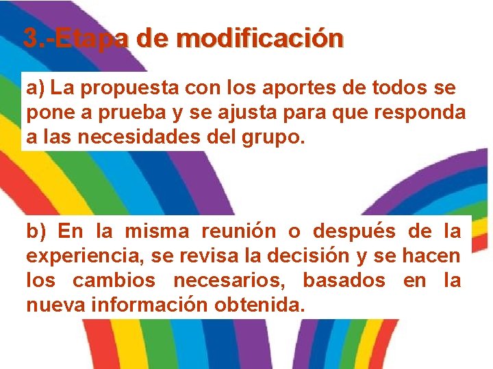 3. -Etapa de modificación a) La propuesta con los aportes de todos se pone