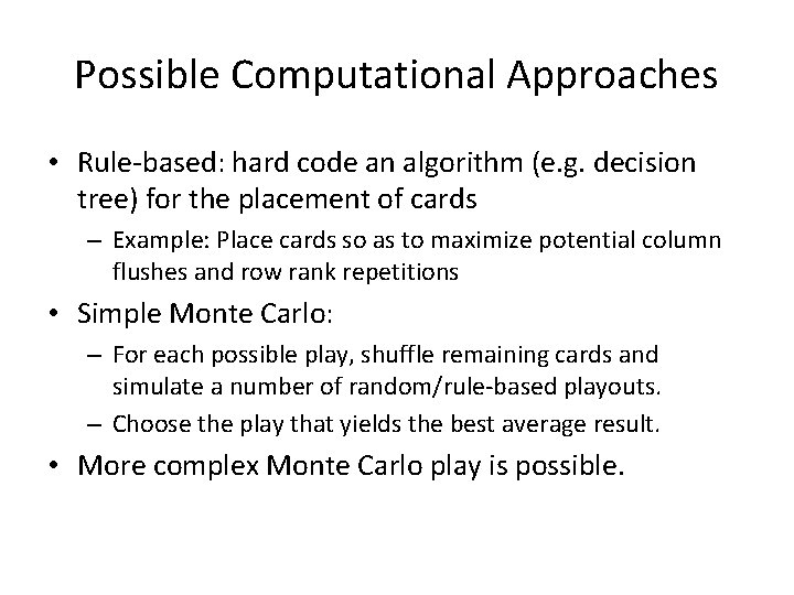 Possible Computational Approaches • Rule-based: hard code an algorithm (e. g. decision tree) for Possible Computational Approaches • Rule-based: hard code an algorithm (e. g. decision tree) for