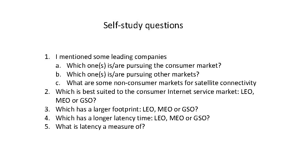 Self-study questions 1. I mentioned some leading companies a. Which one(s) is/are pursuing the