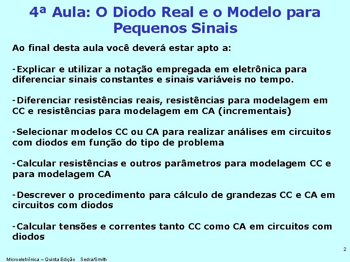 4ª Aula: O Diodo Real e o Modelo para Pequenos Sinais Ao final desta