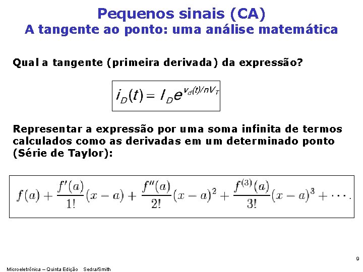 Pequenos sinais (CA) A tangente ao ponto: uma análise matemática Qual a tangente (primeira