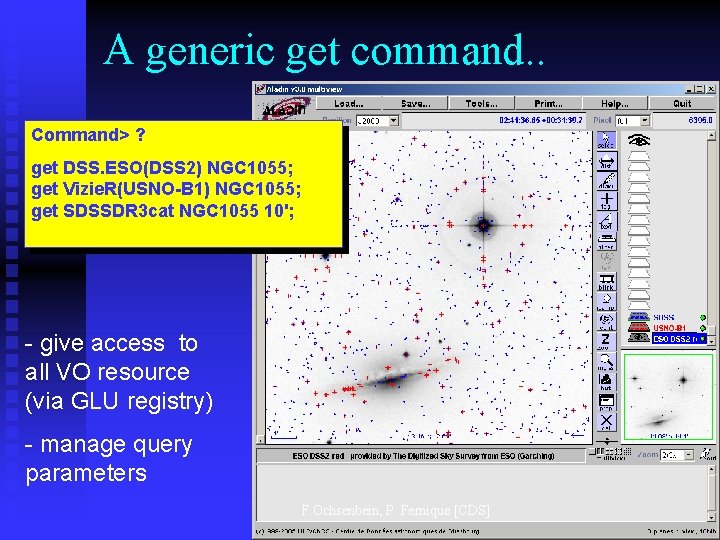 A generic get command. . Command> ? get DSS. ESO(DSS 2) NGC 1055; get