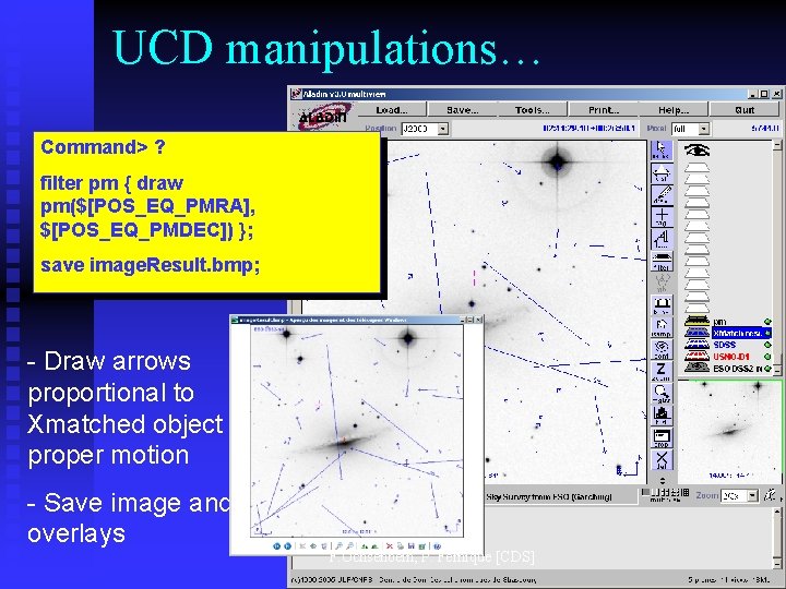 UCD manipulations… Command> ? filter pm { draw pm($[POS_EQ_PMRA], $[POS_EQ_PMDEC]) }; save image. Result.