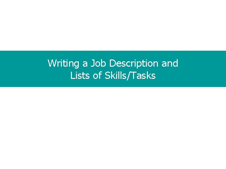 Writing a Job Description and Lists of Skills/Tasks 