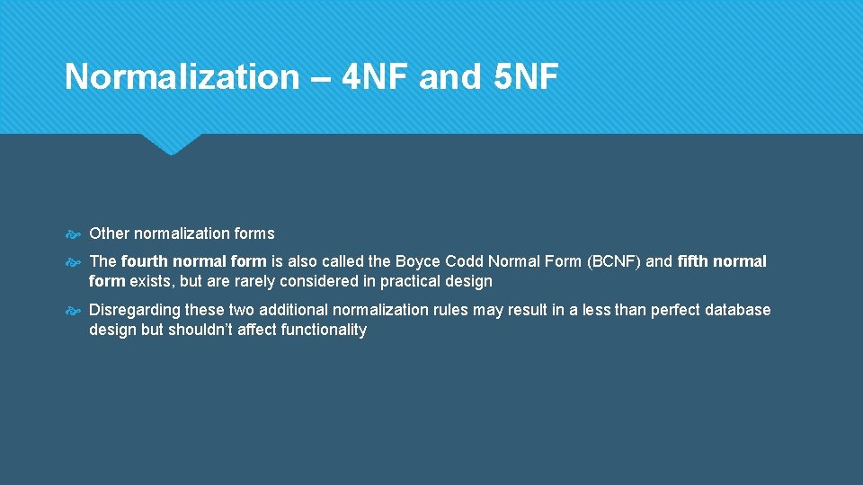 Normalization – 4 NF and 5 NF Other normalization forms The fourth normal form