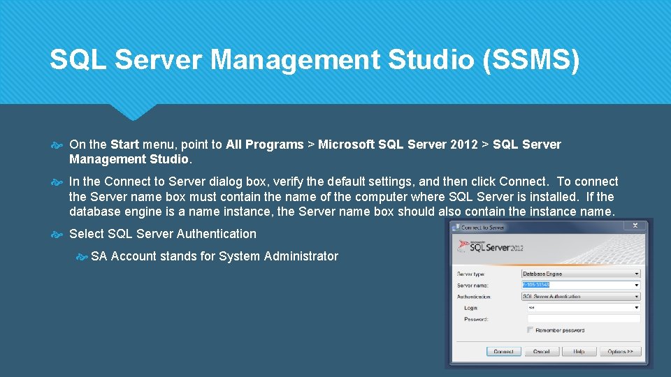 SQL Server Management Studio (SSMS) On the Start menu, point to All Programs >