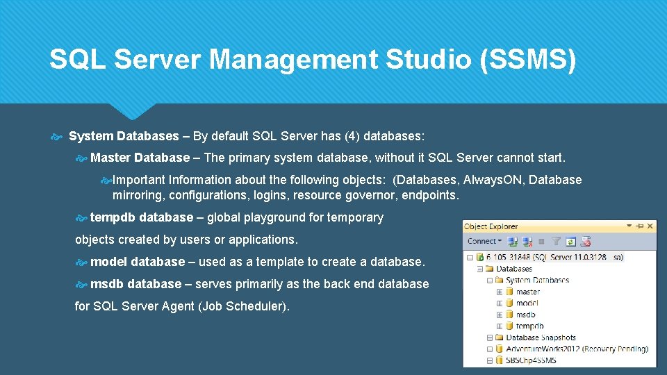 SQL Server Management Studio (SSMS) System Databases – By default SQL Server has (4)