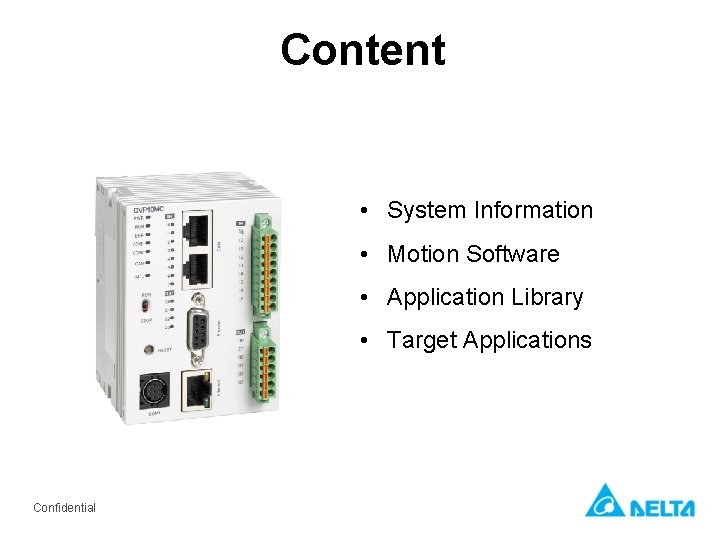 Content • System Information • Motion Software • Application Library • Target Applications Confidential