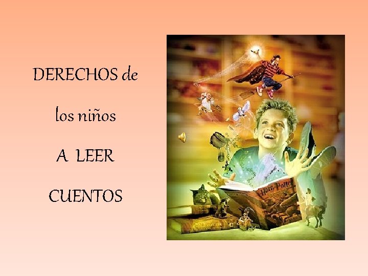 DERECHOS de los niños A LEER CUENTOS DERECHOS de los niños A LEER CUENTOS