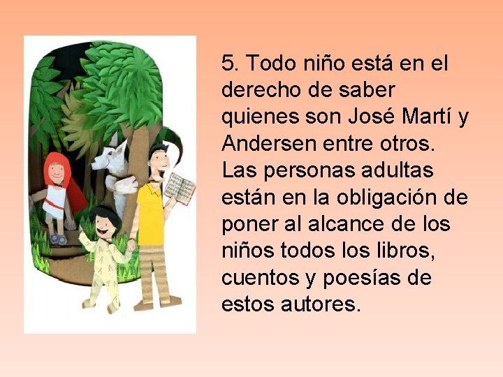 5. Todo niño está en el derecho de saber quienes son José Martí y 5. Todo niño está en el derecho de saber quienes son José Martí y