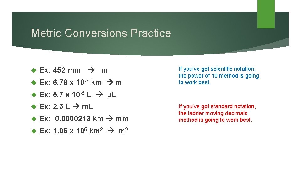 Metric Conversions Practice Ex: 452 mm m Ex: 6. 78 x 10 -7 km