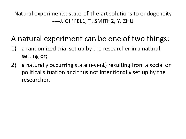 Natural experiments: state-of-the-art solutions to endogeneity ----J. GIPPEL 1, T. SMITH 2, Y. ZHU