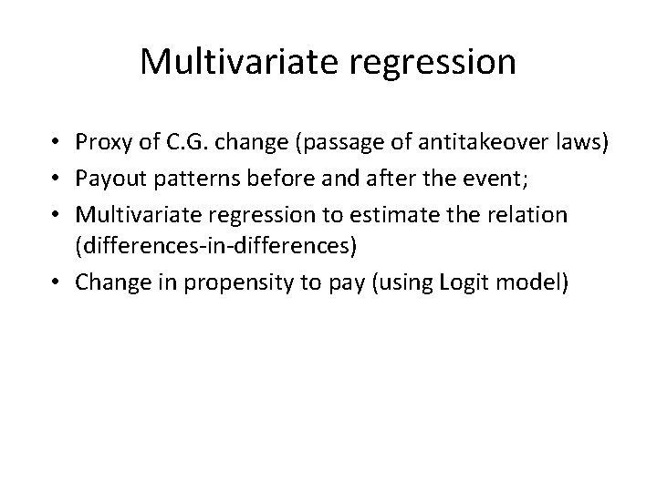 Multivariate regression • Proxy of C. G. change (passage of antitakeover laws) • Payout