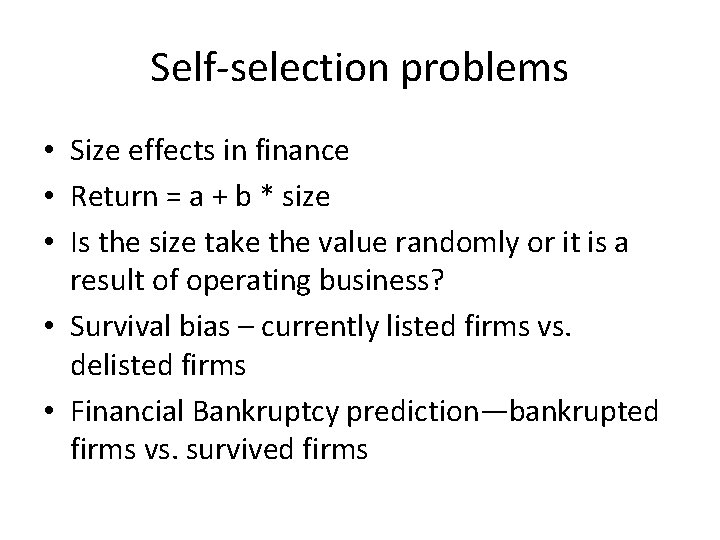 Self-selection problems • Size effects in finance • Return = a + b *