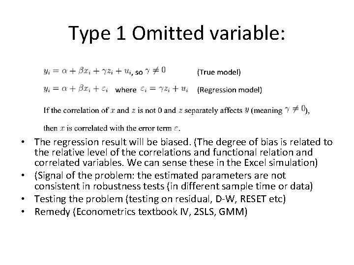 Type 1 Omitted variable: • The regression result will be biased. (The degree of
