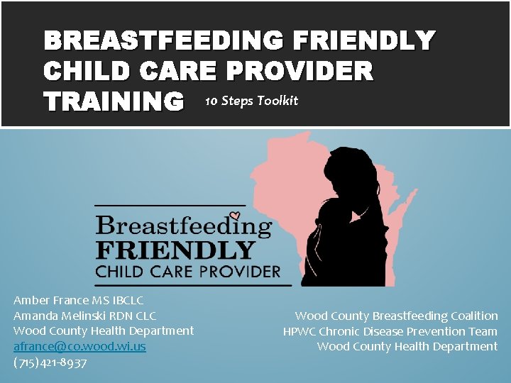 BREASTFEEDING FRIENDLY CHILD CARE PROVIDER TRAINING 10 Steps Toolkit Amber France MS IBCLC Amanda