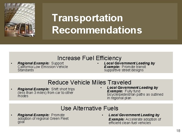 Transportation Recommendations • Increase Fuel Efficiency Regional Example: Support California Low Emission Vehicle Standards