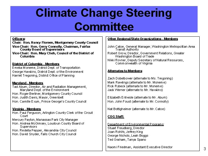 Climate Change Steering Committee Officers: Chair: Hon. Nancy Floreen, Montgomery County Council Vice-Chair: Hon.