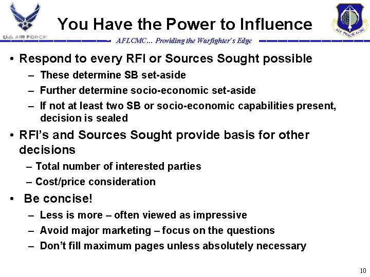 You Have the Power to Influence AFLCMC… Providing the Warfighter’s Edge • Respond to
