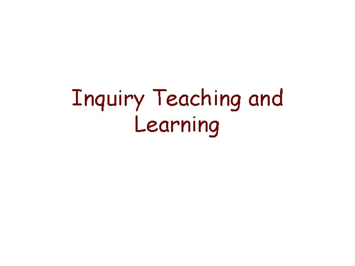 Inquiry Teaching and Learning 