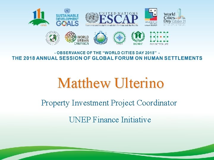 Matthew Ulterino Property Investment Project Coordinator UNEP Finance Initiative 