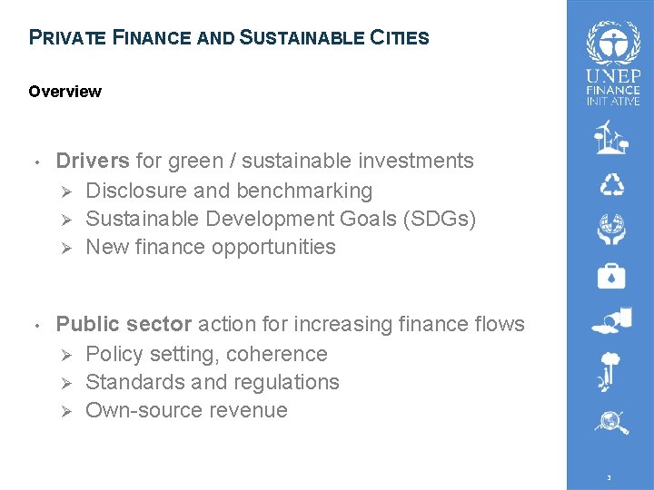 PRIVATE FINANCE AND SUSTAINABLE CITIES Overview • Drivers for green / sustainable investments Ø