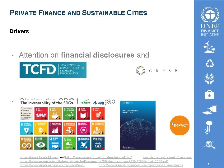 PRIVATE FINANCE AND SUSTAINABLE CITIES Drivers • Attention on financial disclosures and benchmarking •