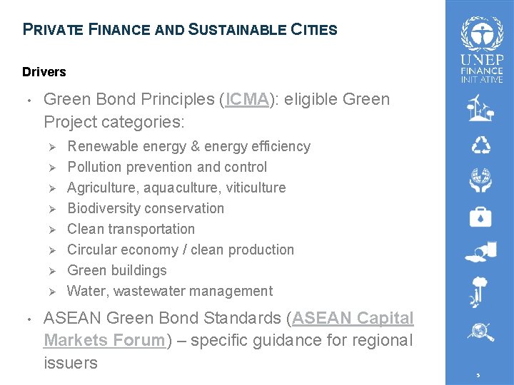 PRIVATE FINANCE AND SUSTAINABLE CITIES Drivers • Green Bond Principles (ICMA): eligible Green Project