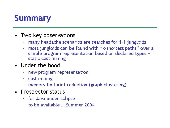 Summary • Two key observations – many headache scenarios are searches for 1 -1
