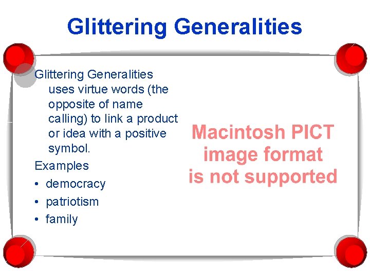 Glittering Generalities uses virtue words (the opposite of name calling) to link a product