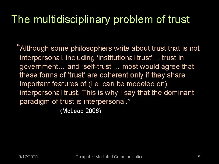 The multidisciplinary problem of trust “Although some philosophers write about trust that is not