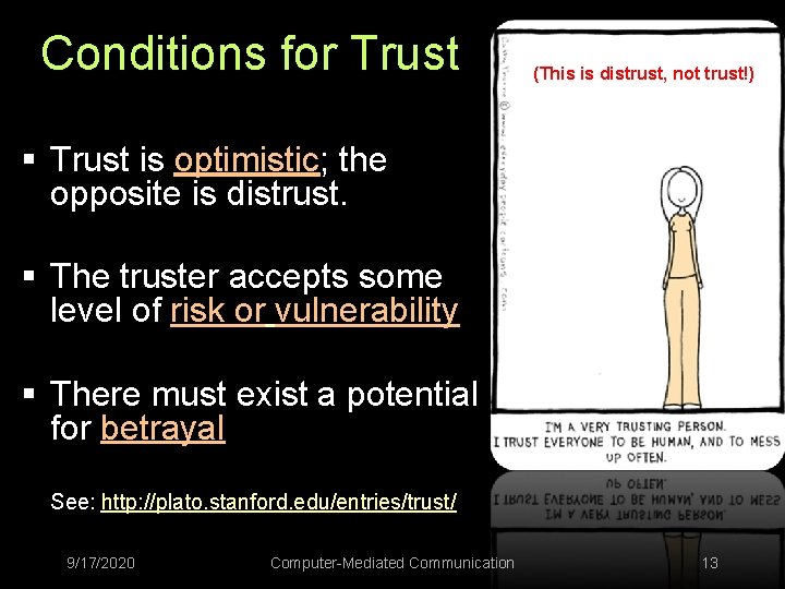 Conditions for Trust (((This is distrust, not trust!) § Trust is optimistic; the opposite