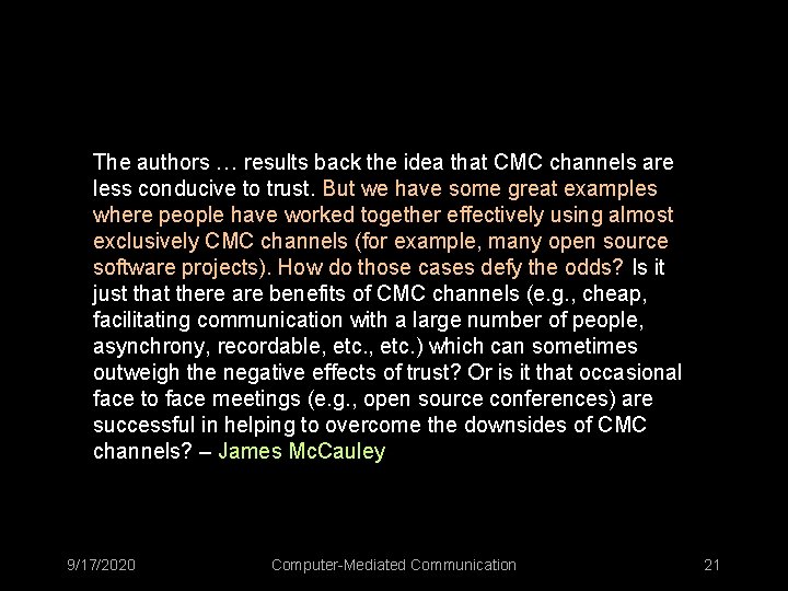 The authors … results back the idea that CMC channels are less conducive to