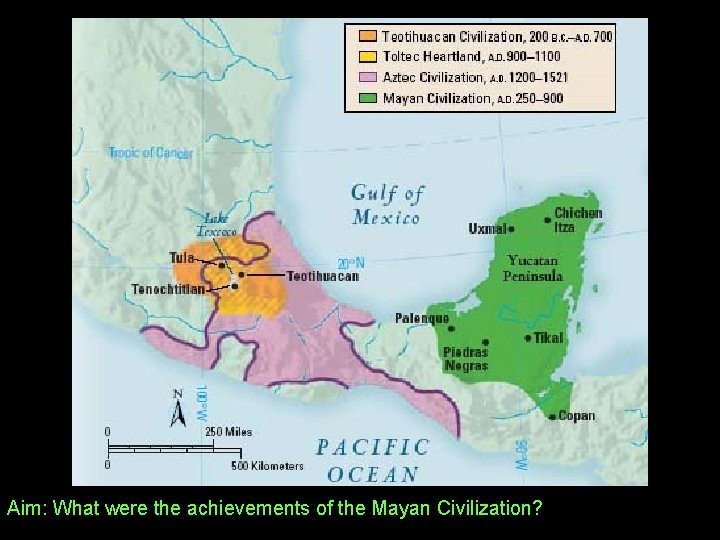 Aim: What were the achievements of the Mayan Civilization? 