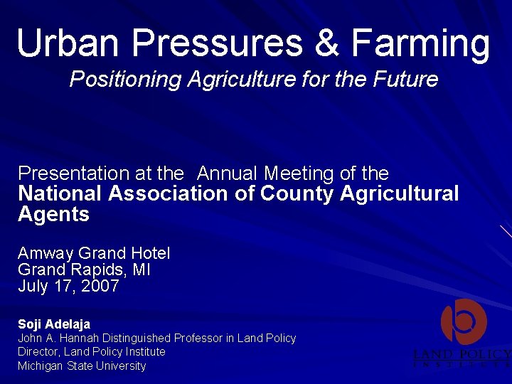 Urban Pressures & Farming Positioning Agriculture for the Future Presentation at the Annual Meeting