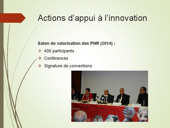 Actions d’appui à l’innovation Salon de valorisation des PNR (2014) : 400 participants Conférences