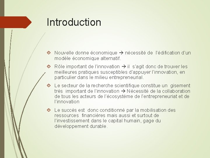 Introduction Nouvelle donne économique nécessité de l’édification d’un modèle économique alternatif. Rôle important de