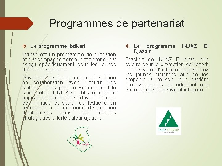 Programmes de partenariat Le programme Ibtikari est un programme de formation et d’accompagnement à
